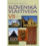 Slovenská vlastiveda VII - Drahoslav Machala – Hledejceny.cz