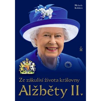 Ze zákulisí života královny Alžběty II. - Michaela Košťálová