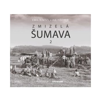 Zmizelá Šumava 2 - Jan Fischer, Kintzl Emil