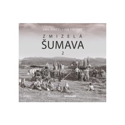 Zmizelá Šumava 2 - Jan Fischer, Kintzl Emil