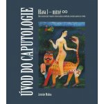 Malina Jaroslav - Úvod do caputologie -- Hlava I - mírné nekonečno – Hledejceny.cz
