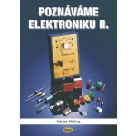 Poznáváme elektroniku II. - Václav Malina – Hledejceny.cz