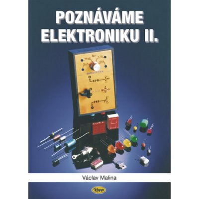 Poznáváme elektroniku II. - Václav Malina – Hledejceny.cz