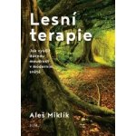 Lesní terapie - Aleš Miklík – Sleviste.cz