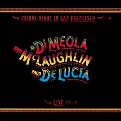 Lucia / Meola / McLaughlin - Friday Night In San Francisco CD