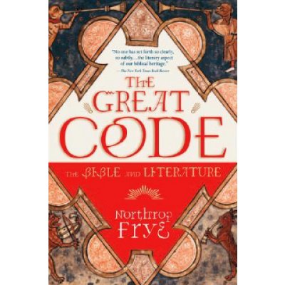 The Great Code the Bible and Literature Frye NorthropPaperback – Zboží Mobilmania