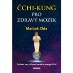 Čchi-kung pro zdravý mozek - Mantak Chia – Sleviste.cz
