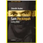 Sam Peckinpah a jeho filmy - Zdeněk Hudec – Sleviste.cz