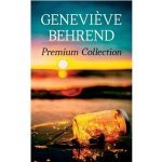 Genevive Behrend - Premium Collection: Your Invisible Power, How to Live Life and Love it, Attaining Your Heart's Desire Behrend GenevivePaperback – Hledejceny.cz