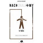 NACIonaliZMY V NÁS: Eseje o živej minulosti – Hledejceny.cz