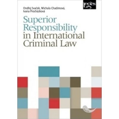 Superior Responsibility in International Criminal Law – Sleviste.cz