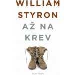 Až na krev William Styron – Hledejceny.cz