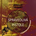 Spravedlivá pistole - Jaroslav Velinský – Zboží Dáma