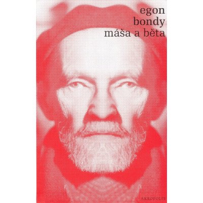 Máša a Běta - Egon Bondy – Hledejceny.cz