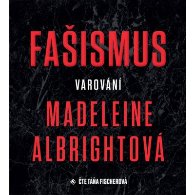 Fašismus - Varování Madeleine Albrightová – Hledejceny.cz