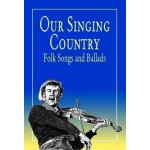 Our Singing Country: Folk Songs and Ballads Lomax John a.Paperback – Hledejceny.cz
