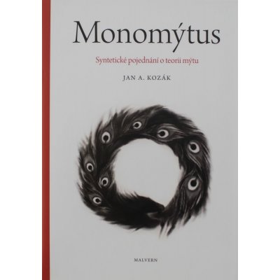 Monomýtus - Syntetické pojednání o teorii mýtu - Jan Kozák – Zboží Mobilmania