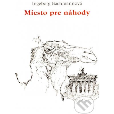 Miesto pre náhody - Ingeborg Bachmannová