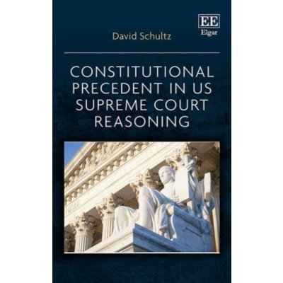 Constitutional Precedent in US Supreme Court Reasoning – Hledejceny.cz