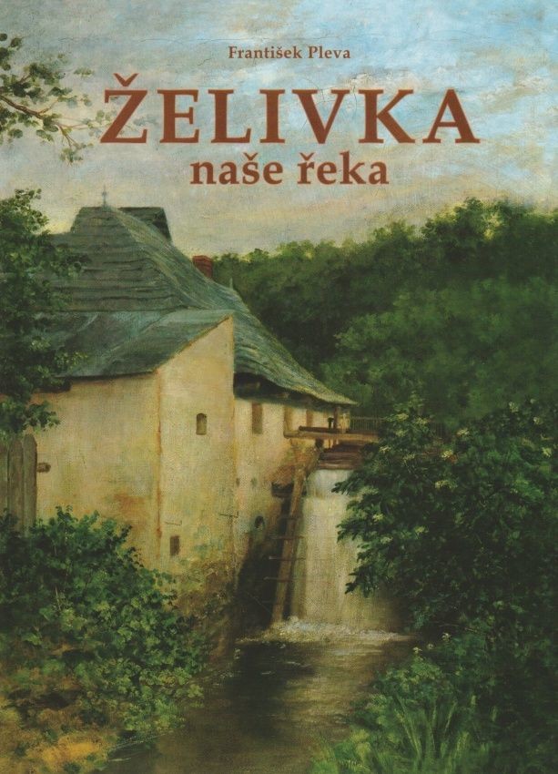 Želivka - naše řeka František Pleva