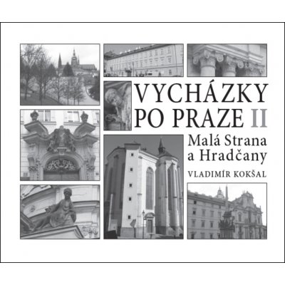 Vycházky po Praze II Malá Strana a Hradčany - Vladimír Kokšal – Zboží Dáma