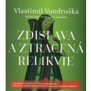 Zdislava a ztracená relikvie - Vondruška Vlastimil