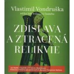 Zdislava a ztracená relikvie - Vondruška Vlastimil – Hledejceny.cz