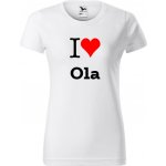 Bílé dámské tričko I love Ola dárek pro novopečenou maminku nebo babičku tričko se jménem – Hledejceny.cz