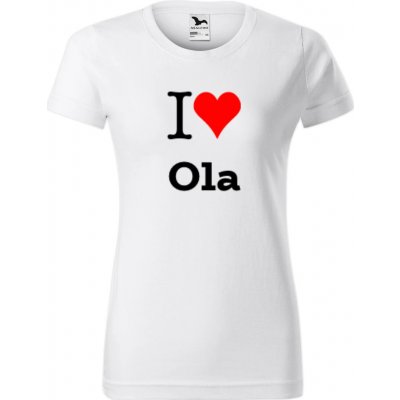 Bílé dámské tričko I love Ola dárek pro novopečenou maminku nebo babičku tričko se jménem – Hledejceny.cz