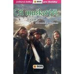 Tři mušketýři - Světová četba pro školáky – Hledejceny.cz