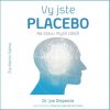 Audiokniha Vy jste placebo – Na stavu mysli záleží - Dr. Joe Dispenza