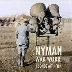 Michael Nyman - War Work - Eight Songs With Film CD – Hledejceny.cz