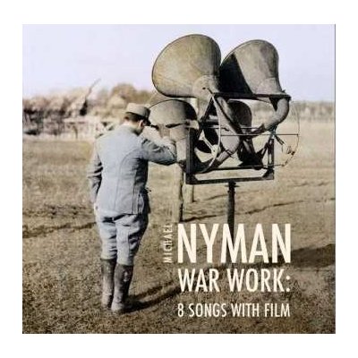 Michael Nyman - War Work - Eight Songs With Film CD – Hledejceny.cz