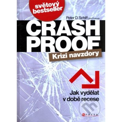 Crash Proof - Krizi navzdory - John Downes, Peter D. Schiff