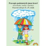 Pravopis podstatných jmen hravě Pracovní sešit pro 4. a 5. ročník – Zbozi.Blesk.cz