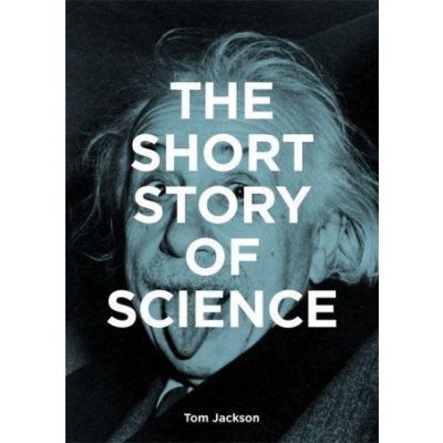 The Short Story of Science - Mark Fletcher – Hledejceny.cz