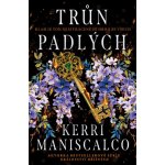 Trůn padlých - Kerri Maniscalco – Zboží Mobilmania