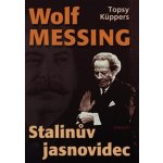 Wolf Messing - Stalinův jasnovidec - Topsy Küppers – Hledejceny.cz