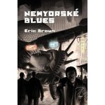 Newyorské blues - Eric Brown – Zbozi.Blesk.cz