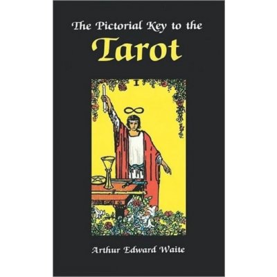 Pictorial Key to the Tarot Waite Arthur EdwardPaperback – Zboží Mobilmania