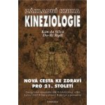 Základní kniha Kineziologie, Nová cesta ke zdraví pro 21. století – Hledejceny.cz