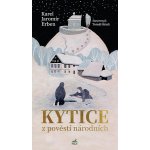 Kytice z pověstí národních - Erben Karel Jaromír – Sleviste.cz