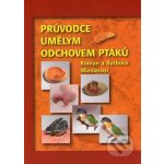 Průvodce umělým odchovem ptáků - Roman Miesler, Barbora Mieslerová – Hledejceny.cz