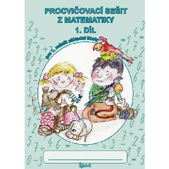 Procvičovací sešit z matematiky pro 1. třídu 1. díl - Pracovní sešit ZŠ - Jana Potůčková, Vladimír Potůček