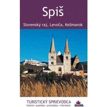 Spiš: Slovenský raj, Levoča, Kežmarok - Juraj Kucharík