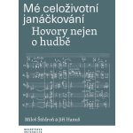 Mé celoživotní janáčkování – Sleviste.cz
