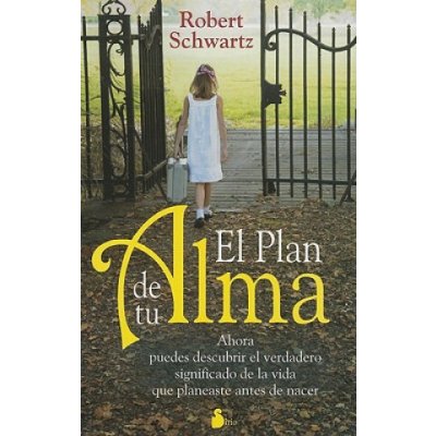 El Plan de Tu Alma: Ahora Puedes Descubrir el Verdadero Significado de la Vida Que Planeaste Antes de Nacer = Your Soul's Plan Schwartz RobertPaperback – Zboží Mobilmania