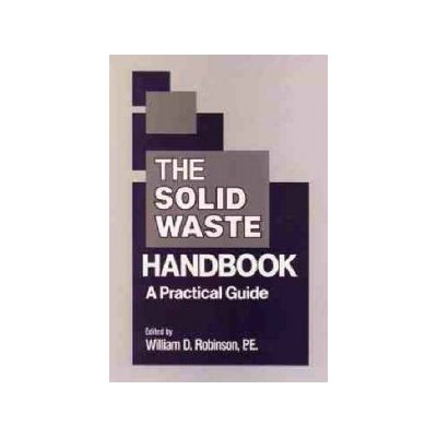 The Solid Waste Handbook - William D. Robinson – Hledejceny.cz