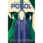 Posol - Neal Shusterman – Hledejceny.cz