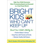 Bright Kids Who Can't Keep Up - Braaten Ellen – Hledejceny.cz